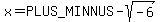 x+=+%2B-sqrt%28-6%29
