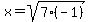 x+=+%2Bsqrt%287%2A%28-1%29%29