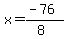 x+=++%28-76%29%2F%288%29