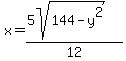 x+=++%285sqrt%28144+-+y%5E2%29%29%2F12
