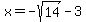 x+=++-+sqrt%2814%29-3