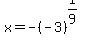 x+=+-%28-3%29%5E%281%2F9%29