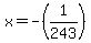 x+=+-%281%2F243%29
