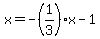 x+=+-%281%2F3%29x-1