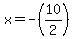 x+=+-%2810%2F2%29