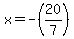 x+=+-%2820%2F7%29