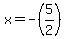 x+=+-%285%2F2%29