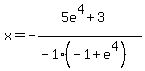 x+=+-%285e%5E4%2B3%29%2F%28-1%28-1%2Be%5E4%29%29