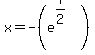 x+=+-%28e%5E%287%2F2%29%29