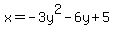x+=+-+3y%5E2+-+6y+%2B+5