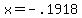 x+=+-.1918