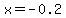 x+=+-0.2+