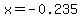 x+=+-0.235+