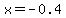 x+=+-0.4+
