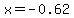 x+=+-0.62+