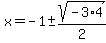 x+=+-1%2B-sqrt%28-3%2A4%29%2F2