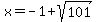 x+=+-1%2Bsqrt%28101%29