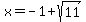 x+=+-1%2Bsqrt%2811%29