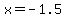 x+=+-1.5