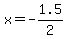 x+=+-1.5%2F2+