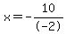 x+=+-10%2F-2+