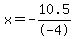 x+=+-10.5%2F-4+