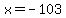 x+=+-103
