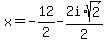 x+=+-12%2F2+-2i%2Asqrt%282%29%2F2+