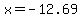 x+=+-12.69+