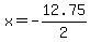 x+=+-12.75%2F2