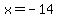 x+=+-14+