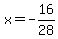 x+=+-16%2F28