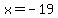 x+=+-19