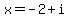 x+=+-2%2Bi