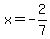 x+=+-2%2F7