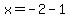 x+=+-2-1