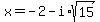 x+=+-2-i%2Asqrt%2815%29