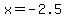x+=+-2.5