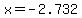 x+=+-2.732
