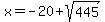 x+=+-20%2Bsqrt%28445%29