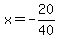 x+=+-20%2F40+