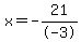 x+=+-21%2F-3
