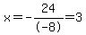 x+=+-24%2F-8+=+3