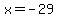 x+=+-29