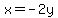 x+=+-2y