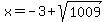x+=+-3%2Bsqrt%281009%29
