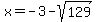x+=+-3-sqrt%28129%29