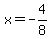 x+=+-4%2F8
