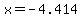 x+=+-4.414