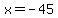 x+=+-45